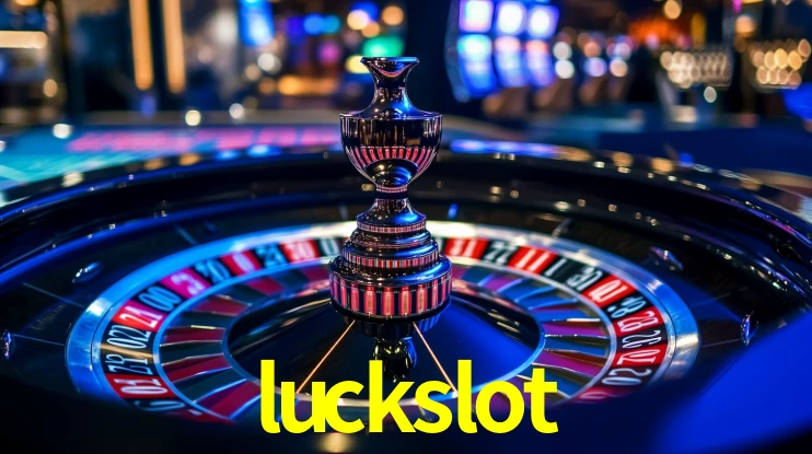 Explore as vantagens do luckslot: serviço profissional e confiabilidade